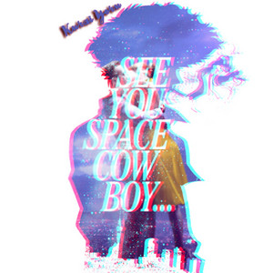 Kurai Yoru - See.You.Space.Cowboy.