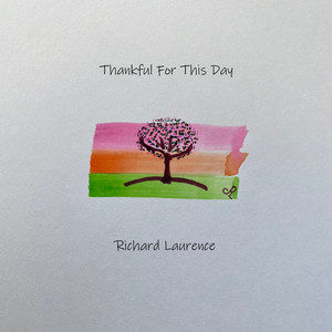Thankful For This Day by Richard Laurence