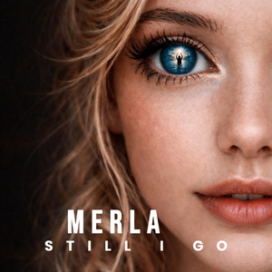 Still I Go by Merla