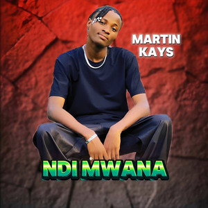 Martin Kays - Ndi mwana