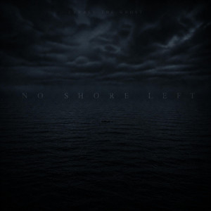 No Shore Left by Exhale The Ghost