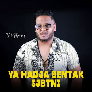 Cheb Mourad - Ya Hadja Bentak 3Jbtni