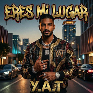 Eres Mi Lugar by Y.A.T