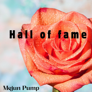 Hall of fame by Mejun Pump