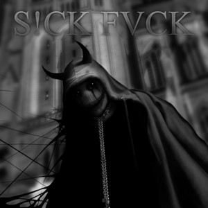 S!CK FVCK by Kill Dyll