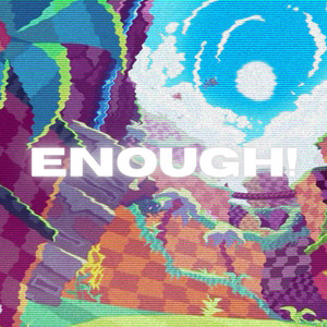 ENOUGH! by opyto, Jaspxxl, O4RV_22