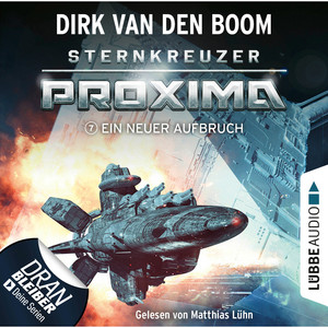 Ein neuer Aufbruch [Sternkreuzer Proxima, Folge 7 (Ungekürzt)] Audiobook