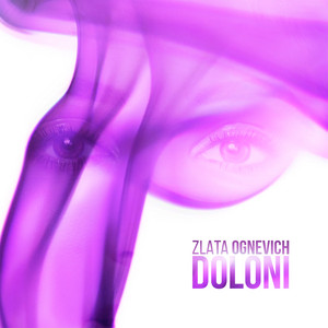 ZLATA OGNEVICH — Doloni