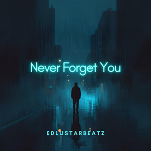 Never Forget You by EdlustarBeatz