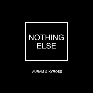 Nothing Else by Auram, Kyross
