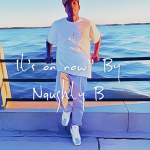 Its On Now by Naughty B