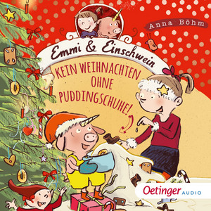 Emmi und Einschwein 4. Kein Weihnachten ohne Puddingschuhe! Audiobook