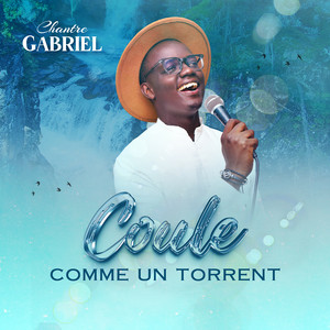 Chantre Gabriel - Coule comme un torrent (Version Kompa)