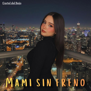Mami sin Freno by Cartel Del Bajo