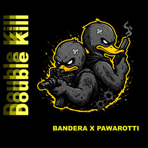 Double Kill by Bandera, Pawarotti