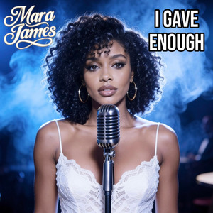 I Gave Enough by Mara James