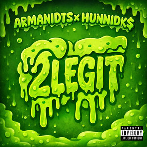 2LEGIT by Armani DTS, Hunnidks
