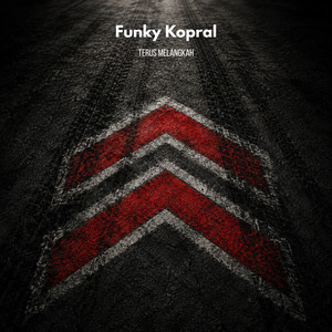 Terus Melangkah by Funky Kopral