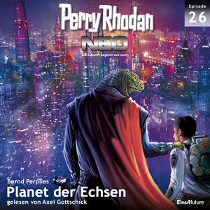 Planet der Echsen - Perry Rhodan - Neo 26 (Ungekürzt)