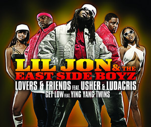 Lovers And Friends - Single by Lil Jon & The East Side Boyz | Spotify