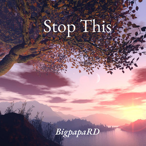 Stop This by BigpapaRD