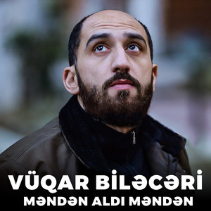 Vüqar Biləcəri - Məndən Aldı Məndən