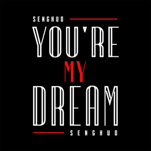 Seng Huo - You're My Dream
