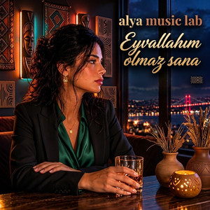 Eyvallahım Olmaz Sana by Alya Music Lab