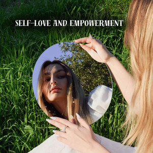 Self - Love and Empowerment