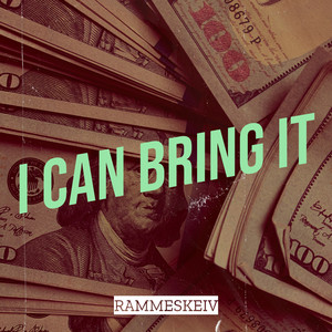 I Can Bring It by Rammeskeiv