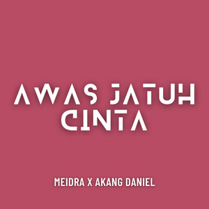 Awas Jatuh Cinta by Meidra, Akang Daniel