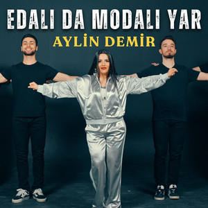 Aylin Demir - Edalı da Modalı Yar