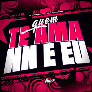 Quem te Ama NN é EU