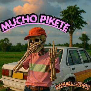 MUCHO PIKETE by MANUEL CODIGO