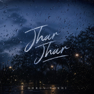 Jhar Jhar by Dhruv Tokhi