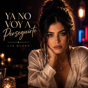 Ya No Voy a Perseguirte by Lía Blake