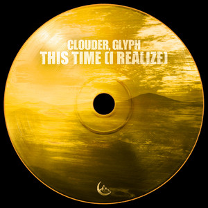 This Time (I Realize) by CLOUDER, GLYPH