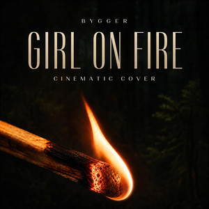GIRL ON FIRE by BYGGER, Laura Loise