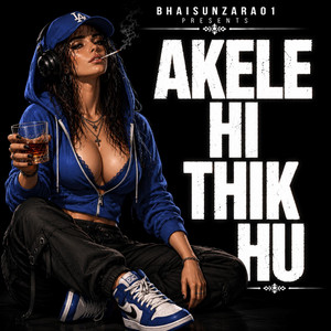 AKELE HI THIK HU by BHAISUNZARA01