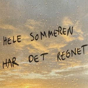 Hele sommeren har det regnet
