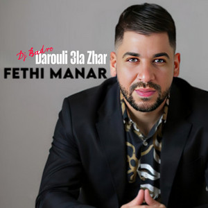 Fathi Manar - darouli 3la zhar
