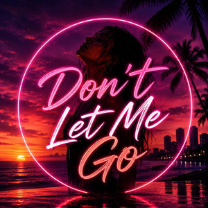 Don't Let Me Go by Kyara Sun OG