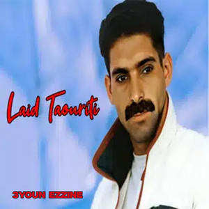 Laid Taouriti - 3YOUN EZZINE