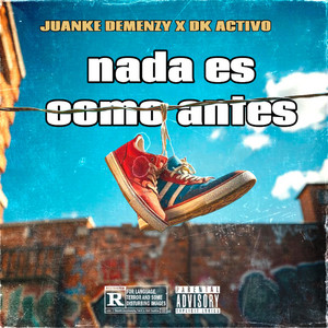 Nada Es Como Antes by Juanke Demenzy, Dk Activo