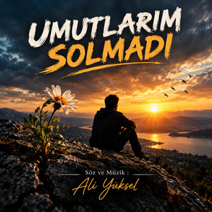 Umutlarım Solmadı by Ali Yüksel