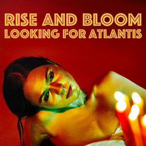 Rise and Bloom by Looking for Atlantis