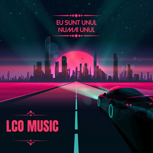 LCO Music - Eu Sunt Unul Numai Unul