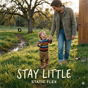 Static Flex - Stay Little