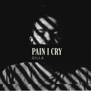 Pain I cry by Qilla