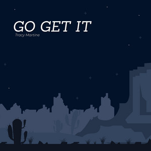 Go Get It by Tracy Martine